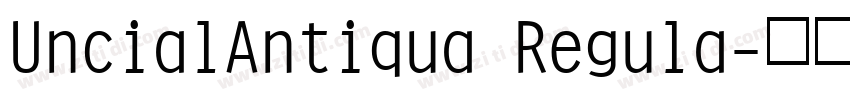 UncialAntiqua Regula字体转换